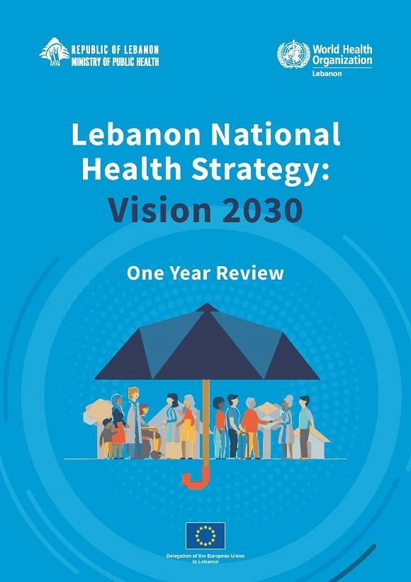 One Year Review for Lebanon National Health Strategy:Vision 2030 